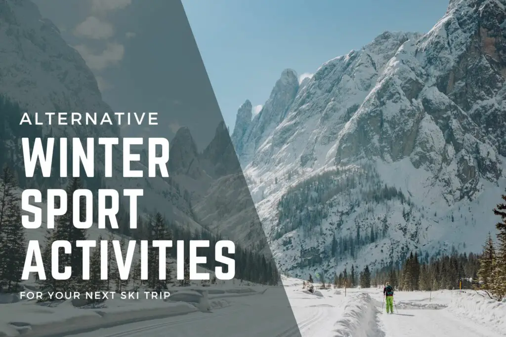Alternative winter activities for your next ski trip